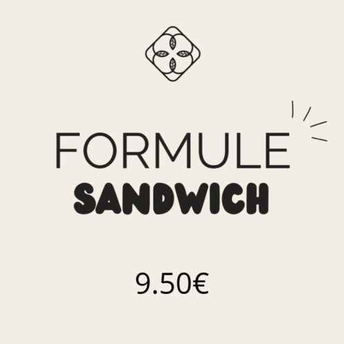 FORMULE SANDWICH (1 sandwich* + 1 boisson* + 1 dessert*)